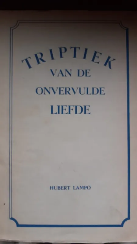 Triptiek van de onvervulde liefde - Hubert Lampo Gratis Verzending