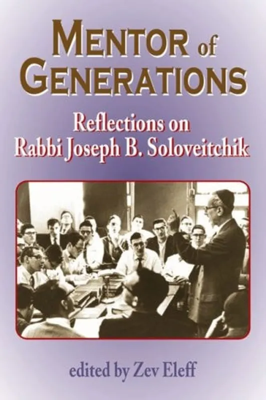 Hoge Kwaliteit Mentor of Generations: Reflections on Rabbi Joseph B. Soloveitchik - Zev Eleff (Editor)