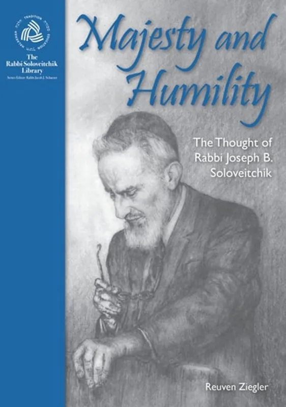Koop Online Majesty and Humility: The Thought of Rabbi Joseph B. Soloveitchik (The Rabbi Soloveitchik Library) - Reuven Ziegler