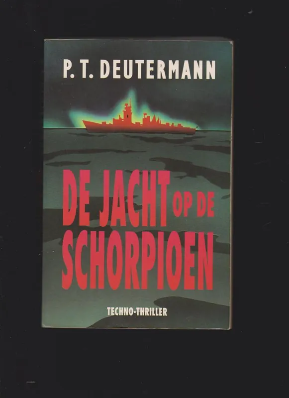 De jacht op de Schorpioen. - P.T. Deutermann. Bestseller
