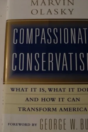 Compassionate Conservatism: What It Is, What It Does, and How It Can Transform America - Marvin Olasky Dagaanbieding