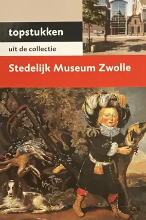 Topstukken van het Stedelijk Museum Zwolle - L. van Dijk Meest Verkocht