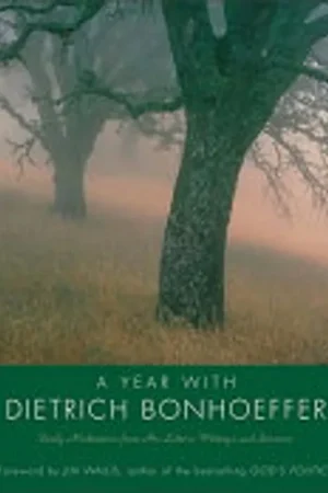 A Year with Dietrich Bonhoeffer - Dietrich Bonhoeffer Laatste Versie