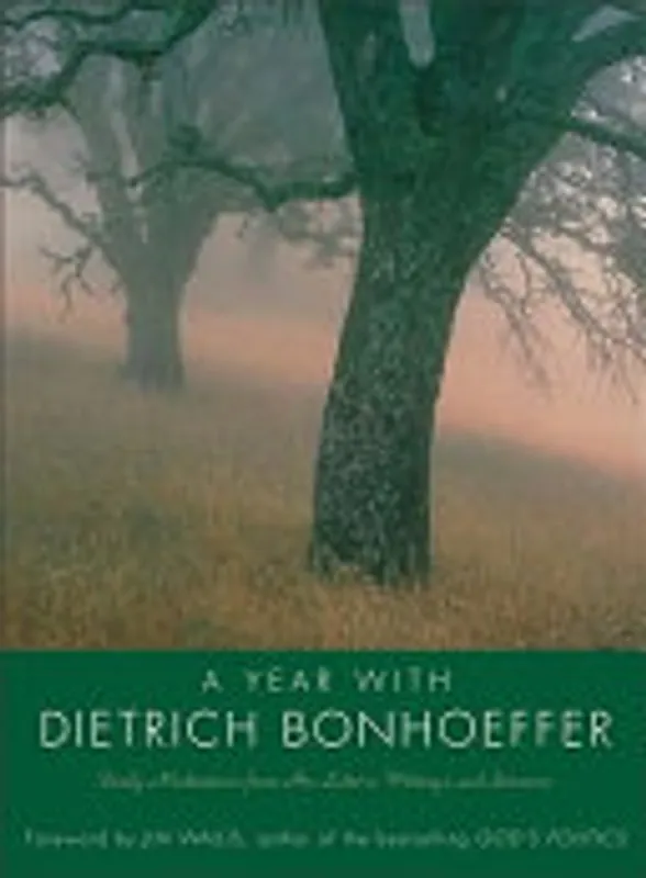 A Year with Dietrich Bonhoeffer - Dietrich Bonhoeffer Laatste Versie