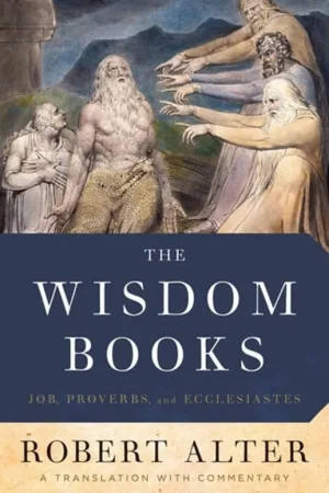 Direct Verzonden The Wisdom Books: Job, Proverbs, and Ecclesiastes: A Translation with Commentary - Robert Alter