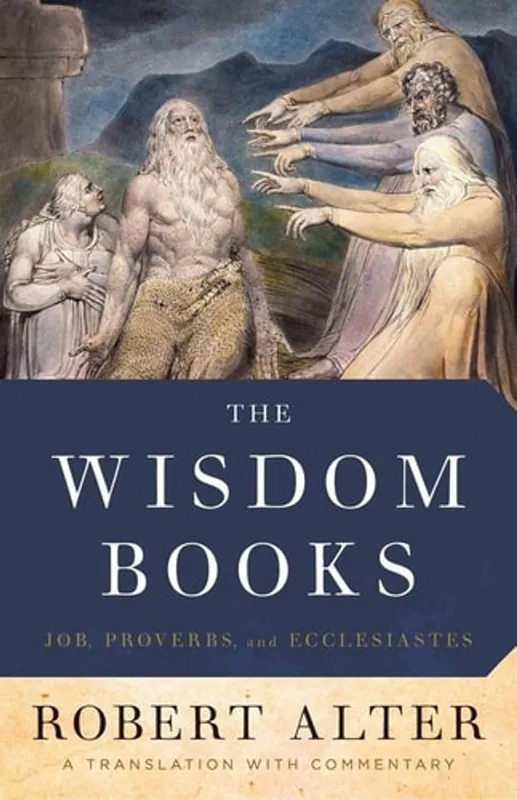 Direct Verzonden The Wisdom Books: Job, Proverbs, and Ecclesiastes: A Translation with Commentary - Robert Alter