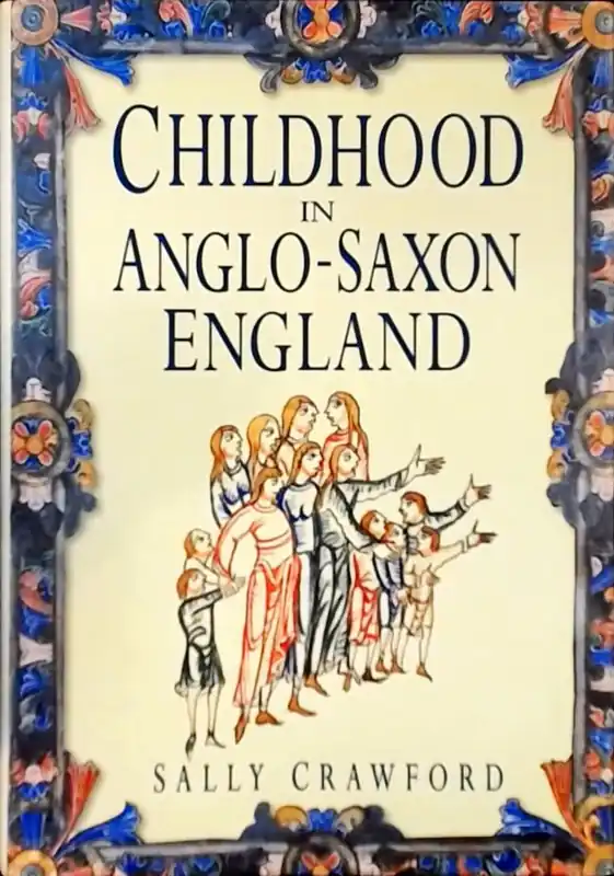 Childhood in Anglo-Saxon England - Sally Crawford Laatste Kans