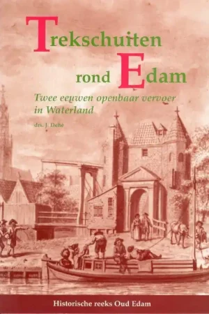 Direct Verzonden Trekschuiten rond Edam - J. Dehe