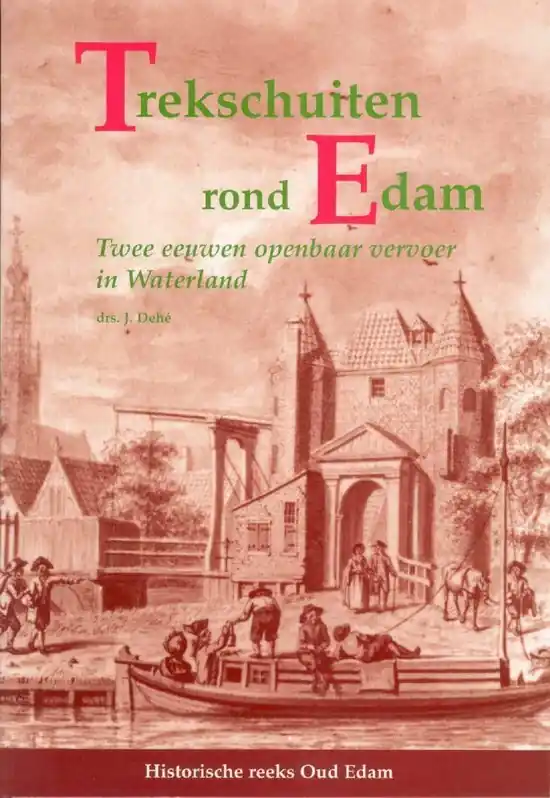 Direct Verzonden Trekschuiten rond Edam - J. Dehe
