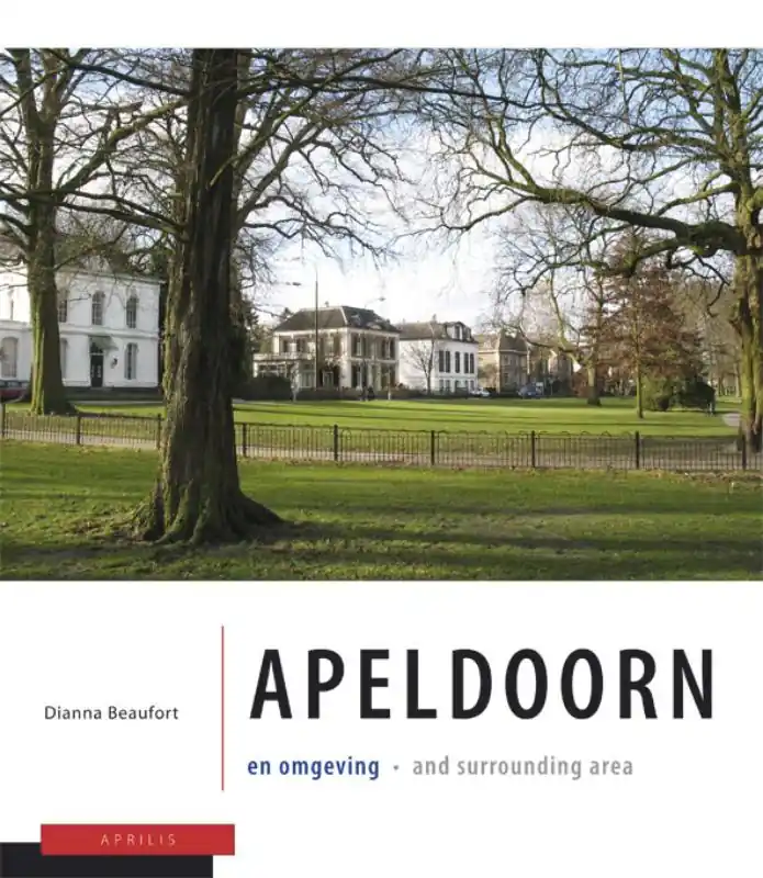 Must-Have Apeldoorn en omgeving = Apeldoorn and surrounding area - D. Beaufort