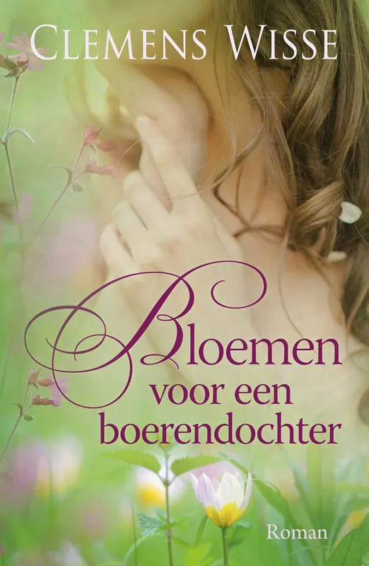Koop Vandaag Bloemen voor een boerendochter - Clemens Wisse