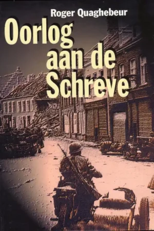 Veilige Betaling Oorlog aan de Schreve - Roger QUAGHEBEUR