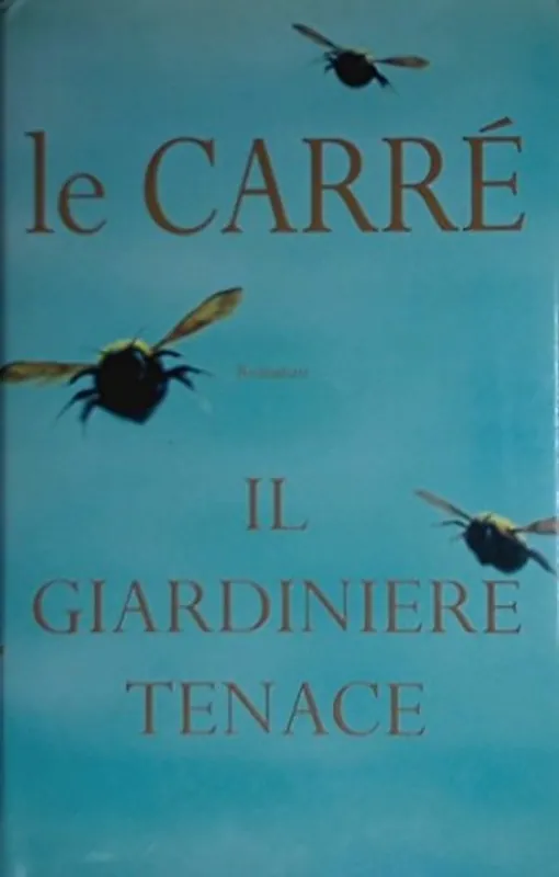 Il giardiniere tenace - LE CARRE' John (Poole 1931) Gratis Verzending