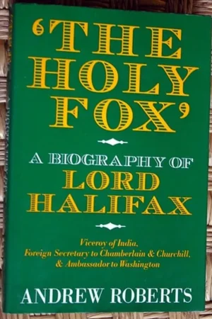 The Holy Fox: A biography of Lord Halifax - Andrew Roberts Favoriet