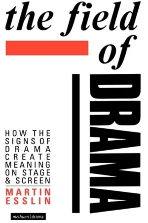 The Field of Drama - Martin Esslin Bestseller