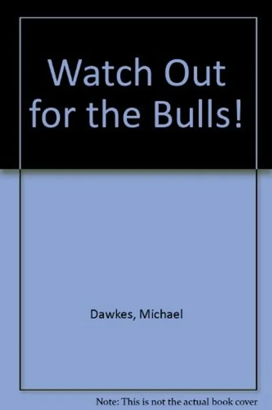 Beperkte Voorraad Watch Out for the Bulls! - Michael Dawkes