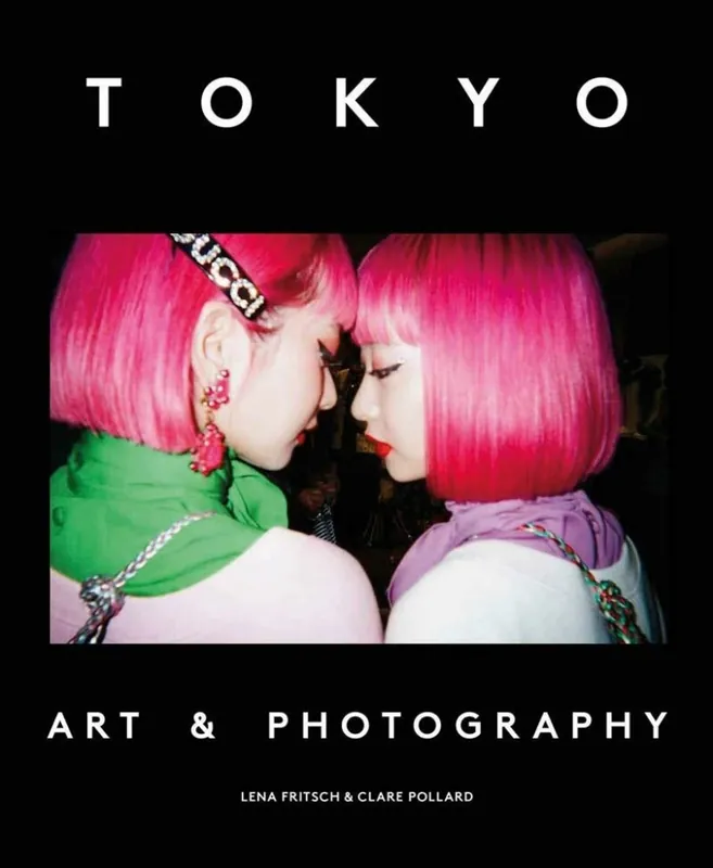 Nu Kopen Tokyo: Art & Photography - Lena Fritsch; Clare Pollard