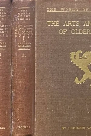 Voordeelprijs The Arts and Crafts of Older Spain (3-volume set, The World of Art Series) - Williams, Leonard