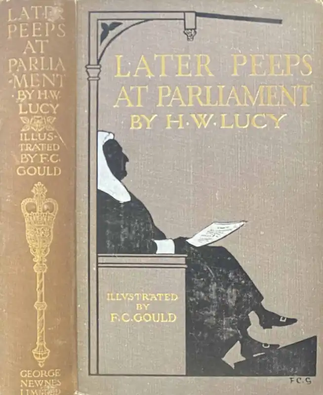 Beste Prijs Later Peeps at Parliament. Taken from Behind the Speaker's Chair. Illustrated by F.C. Gould - Lucy, H.W.