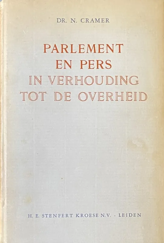 Parlement en pers in verhouding tot de overheid - Cramer, N. Bestel Nu