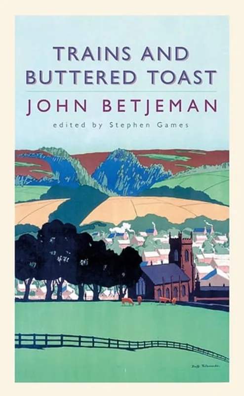Trains and Buttered Toast - John Betjeman Laatste Versie