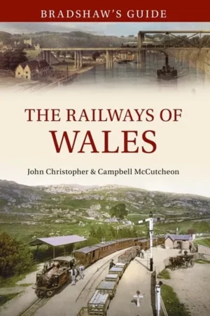 Bradshaw's Guide The Railways of Wales: Volume 7 - John Christopher Hoge Kwaliteit