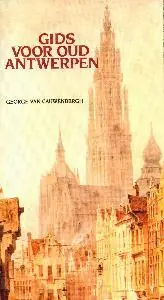 Tijdelijk Beschikbaar Gids voor Oud Antwerpen - George Van Cauwenbergh