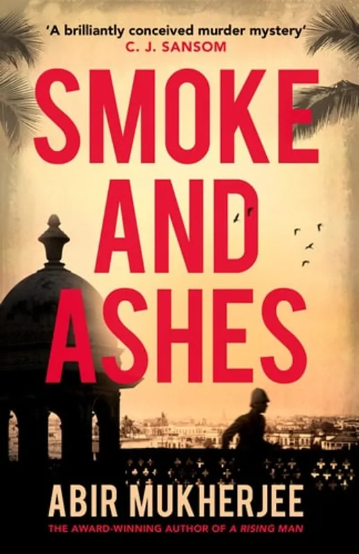 Smoke and Ashes: Sam Wyndham Book 3 - Abir Mukherjee Snelle Levering