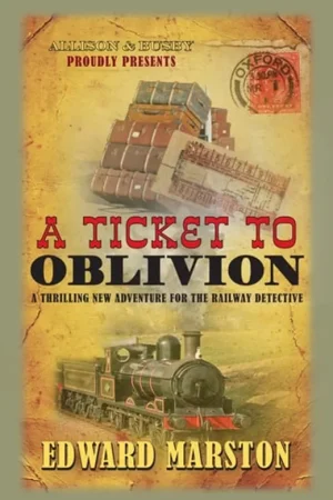 A Ticket to Oblivion (Railway Detective, 11) - Edward Marston Beperkt Aanbod