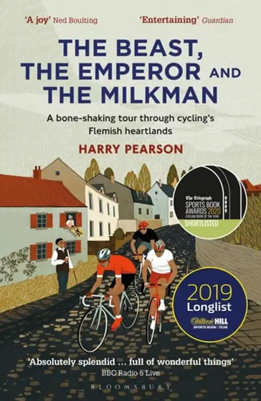 Op = Op The Beast, the Emperor and the Milkman: A Bone-shaking Tour through Cycling’s Flemish Heartlands - Harry Pearson