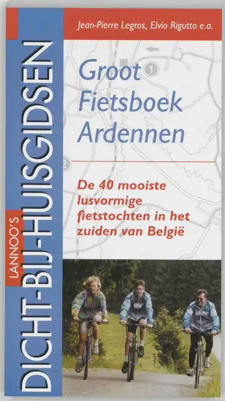 Groot fietsboek Ardennen - J.-P. Legros; E. Rigutto; D. Delisse Bestseller
