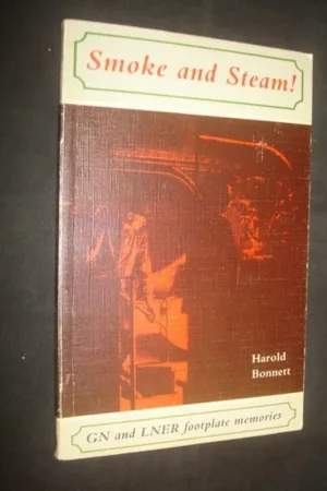 Tijdelijk Beschikbaar Smoke and steam!: Footplate memories of the G.N. and L.N.E.R. in the 1920s - Harold Bonnett
