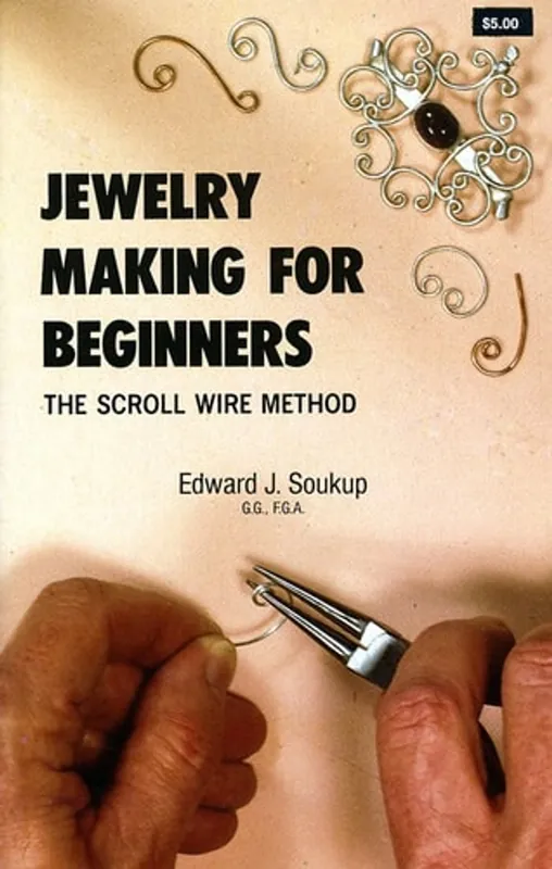 Jewelry Making for Beginners: The Scroll Wire Method - Edward J. Soukup Betaalbaar