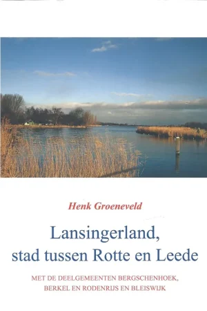 Koop Online Lansingerland, stad tussen Rotte en Leede - H. Groeneveld