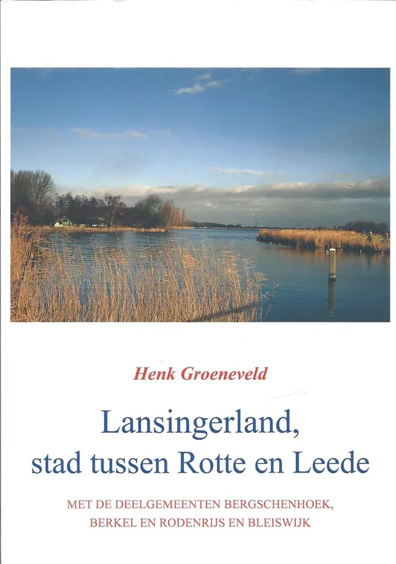 Koop Online Lansingerland, stad tussen Rotte en Leede - H. Groeneveld