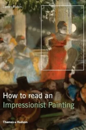Hoge Kwaliteit How to Read an Impressionist Painting - James Rubin