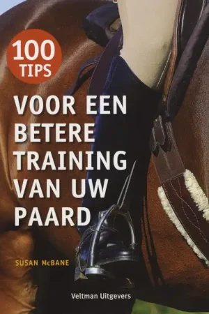 100 tips voor een betere training van uw paard - Susan McBane Direct Verzonden