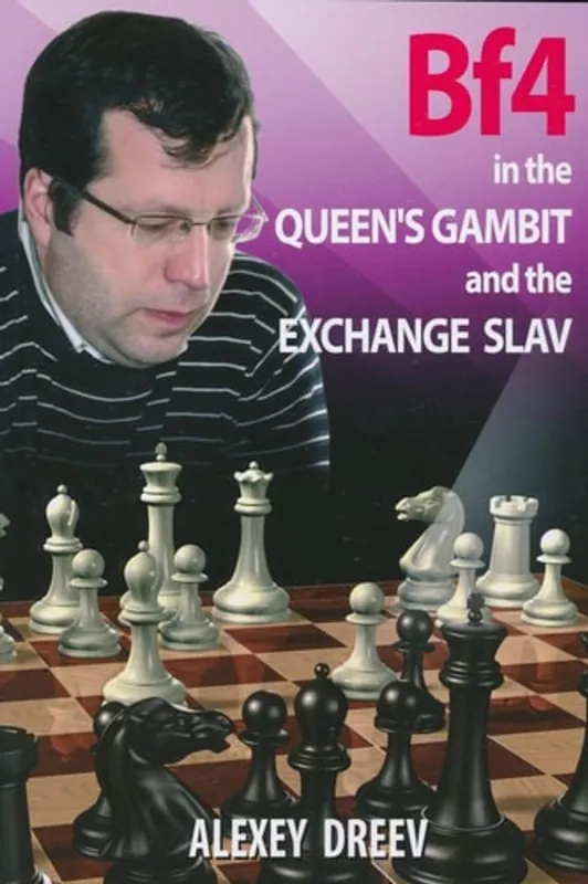 Bf4 in the Queen's Gambit and the Exchange Slav - Alexey Dreev Op = Op