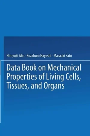 Data Book on Mechanical Properties of Living Cells, Tissues, and Organs - H. Abe Hete Deal