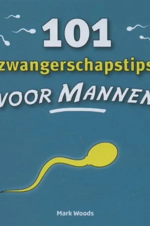 101 zwangerschaptips voor mannen - Mark Woods Nu Kopen
