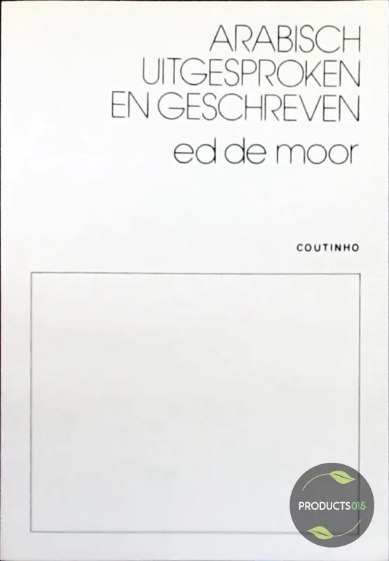 Must-Have Arabisch uitgesproken en geschreven - E. de Moor