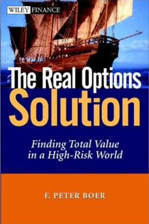 Speciale Aanbieding The Real Options Solution - F. Peter Boer