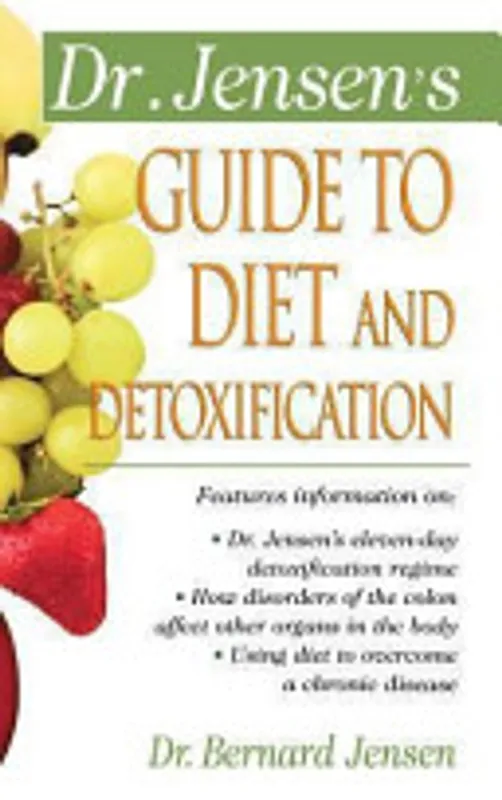 Premium Dr. Jensen's Guide to Diet and Detoxification - Patsy Jensen