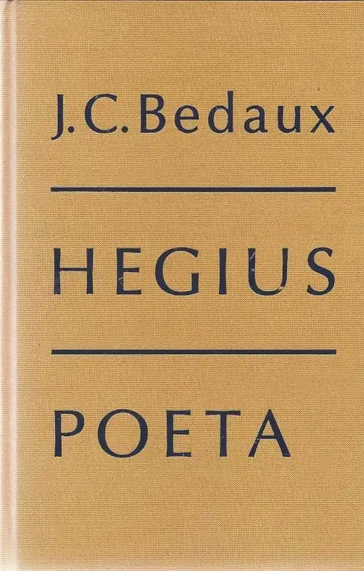 Hegius poeta: het leven en de Latijnse gedichten van Alexander Hegius - J.C. Bedaux Gereduceerde Prijs
