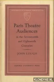 Op = Op Paris Theatre Audiences in the Seventeenth and Eighteenth Centuries - Lough, John