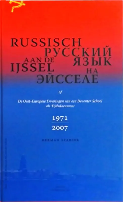 Russisch aan de IJssel - H. Starink Tijdelijk Beschikbaar