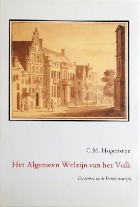 Bestel Nu Het Algemeen Welzijn van het Volk - C.M. Hogenstijn