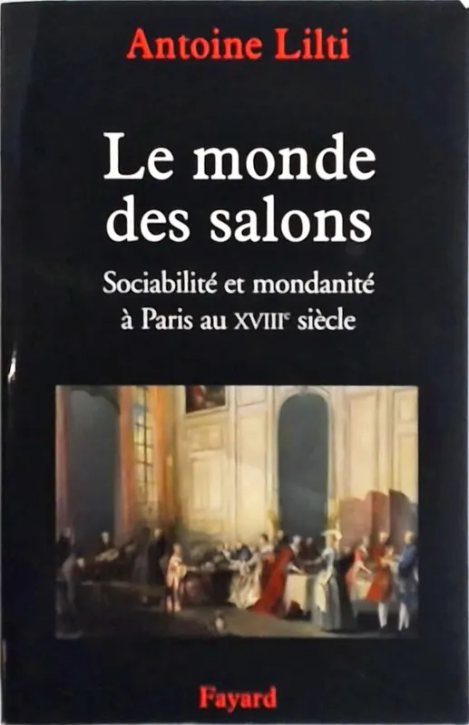 Le monde des salons - Antoine Lilti Nu Kopen