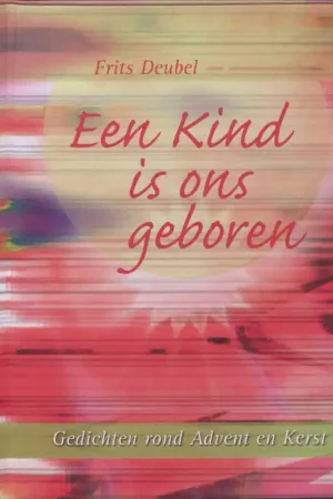 Weekendaanbieding Een Kind is ons geboren - Frits Deubel