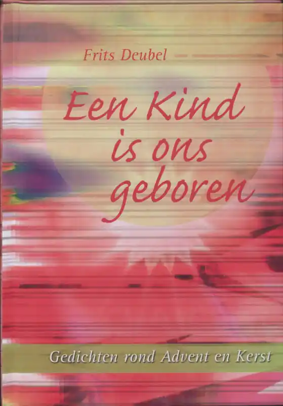 Weekendaanbieding Een Kind is ons geboren - Frits Deubel
